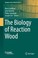 Cover of: The Biology Of Reaction Wood