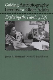 Cover of: Guiding Autobiography Groups For Older Adults Exploring The Fabric Of Life