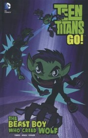 Cover of: The Beast Boy Who Cried Wolf