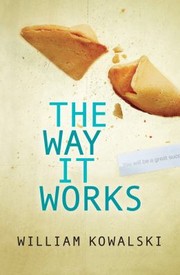 The Way It Works by William Kowalski