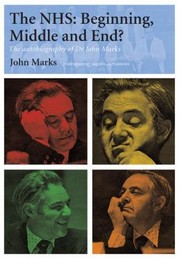 Cover of: The Nhs Beginning Middle And End The Autobiography Of Dr John Marks