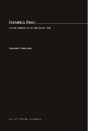 Cover of: Futures Past On The Semantics Of Historical Time