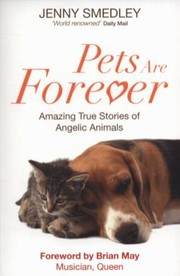 Cover of: Pets Are Forever Amazing True Stories Of Angelic Animals