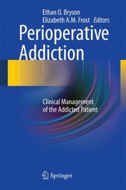 Cover of: Perioperative Addiction Clinical Management Of The Addicted Patient by 