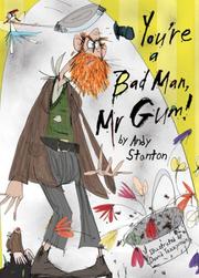 Cover of: You're a Bad Man, Mr. Gum! by Andy Stanton