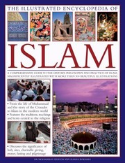 Cover of: The Illustrated Encyclopedia Of Islam A Comprehensive Guide To The History Philosophy And Practice Of Islam Around The World With More Than 500 Beautiful Illustrations