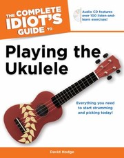 Cover of: The Complete Idiots Guide To Playing The Ukulele