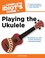 Cover of: The Complete Idiots Guide To Playing The Ukulele