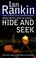 Cover of: Hide And Seek A Detective John Rebus Mystery