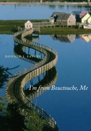 Im From Bouctouche Me Roots Matter by Donald J. Savoie