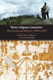 Cover of: Mexicos Indigenous Communities Their Lands And Histories 15002010 by Russ Davidson