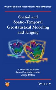 Spatial and SpatioTemporal Geostatistical Modeling and Kriging
            
                Wiley Series in Probability and Statistics by Jorge Mateu