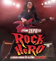 Cover of: From Zero To Rock Hero A Crash Course In Playing Rock Guitar