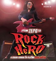 From Zero To Rock Hero A Crash Course In Playing Rock Guitar by Owen Edwards