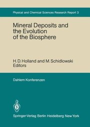 Cover of: Mineral Deposits And The Evolution Of The Biosphere Report Of The Dahlem Workshop On Biospheric Evolution And Precambrian Metallogeny Berlin 1980 September 15