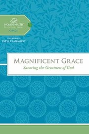 Cover of: Magnificent Grace Savoring The Greatness Of God