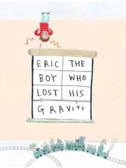 Cover of: Eric The Boy Who Lost His Gravity