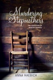 Cover of: Murdering Stepmothers The Execution Of Martha Rendell
