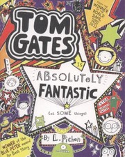 Tom Gates Is Absolutely Fantastic At Some Things by Liz Pichon
