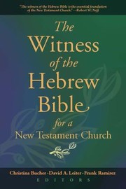 Cover of: The Witness Of The Hebrew Bible For A New Testament Church