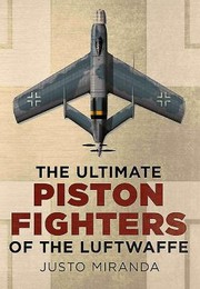 Cover of: Ultimate Piston Fighters Of The Luftwaffe