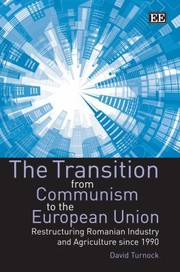 Cover of: The Transition From Communism To The European Union Restructuring Romanian Industry And Agriculture Since 1990