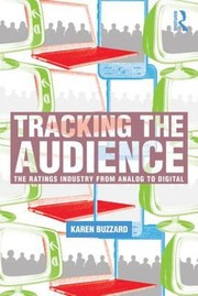 Cover of: Trakring The Audience The Ratings Industry From Analog To Digital