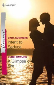 Cover of: Intent To Seduce / A Glimpse of Fire