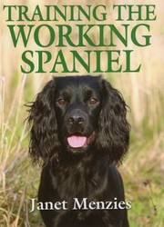 Cover of: Training The Working Spaniel by Janet Menzies