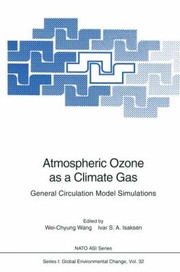 Cover of: Atmospheric Ozone As A Climate Gas General Circulation Model Simulations