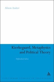 Cover of: Kierkegaard Metaphysics And Political Theory Unfinished Selves