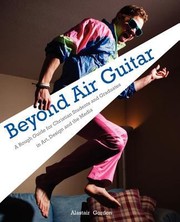 Cover of: Beyond Air Guitar A Rough Guide For Christian Students And Graduates In Art Design And The Media