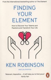 Cover of: Finding Your Element How To Discover Your Talents And Passions And Transform Your Life