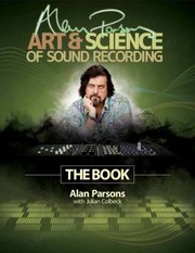 Cover of: Alan Parsons Art Science Of Sound Recording The Book