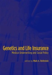 Cover of: Genetics And Life Insurance Medical Underwriting And Social Policy