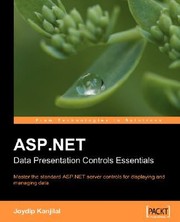 Cover of: Aspnet Data Presentation Controls Essentials Master The Standard Aspnet Server Controls For Displaying And Managing Data