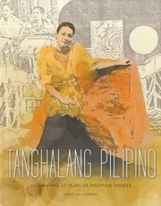 Tanghalang Pilipino Celebrating 25 Years Of Philippine Theater by Amadis Ma Guerrero