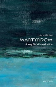 Cover of: Martyrdom A Very Short Introduction