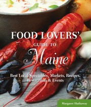 Cover of: Food Lovers Guide To Maine Best Local Specialties Markets Recipes Restaurants Events
