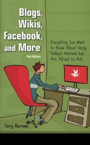 Cover of: Blogs Wikis Facebook And More The Beginners Guide To Life Online