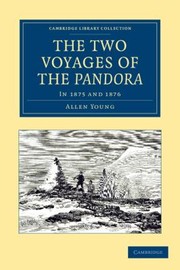 Cover of: The Two Voyages Of The Pandora In 1875 And 1876 by 