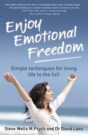 Cover of: Enjoy Emotional Freedom Simple Techniques For Living Life To The Full by 