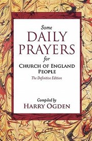 Cover of: Some Daily Prayers For Church Of England People The Definitive Edition