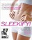 Cover of: Sleekify The Supercharged Noweights Workout To Sculpt And Tighten Your Body In 28 Days