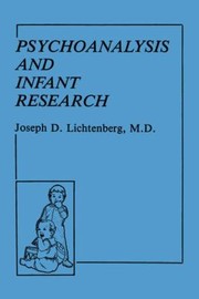 Psychoanalysis And Infant Research by Joseph Lichtenberg