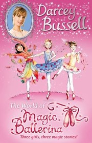 Cover of: The World Of Magic Ballerina Three Girls Three Magic Stories