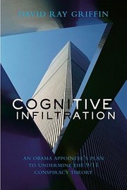 Cover of: Cognitive Infiltration An Obama Appointees Plan To Undermine The 911 Conspiracy Theory by 