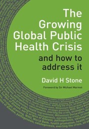 The Growing Global Public Health Crisis And How To Address It