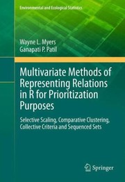 Cover of: Multivariate Methods Of Representing Relations In R For Prioritization Purposes Selective Scaling Comparative Clustering Collective Criteria And Sequenced Sets