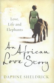 Cover of: An African Love Story Life Love And Elephants